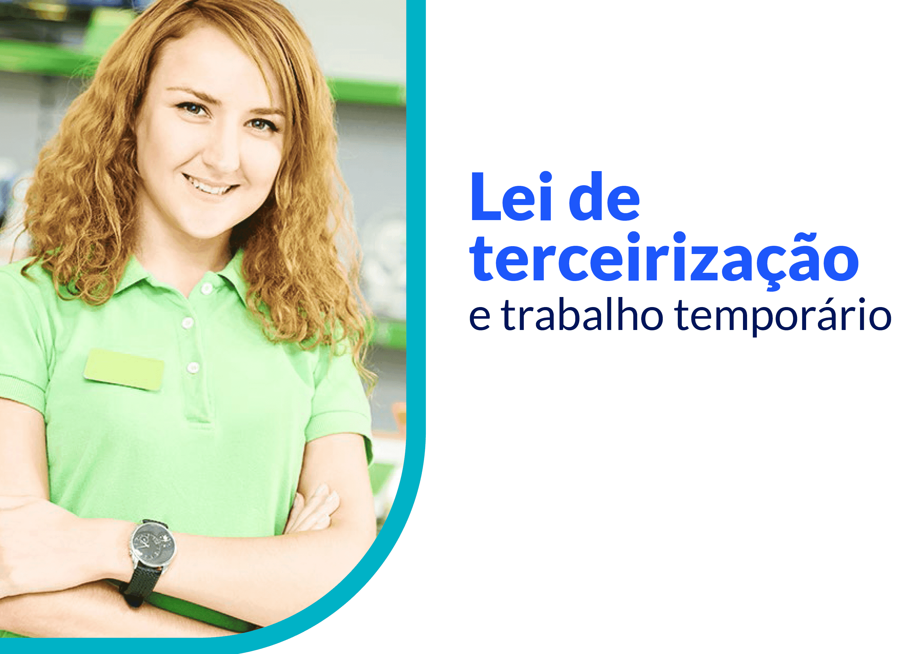 Lei de Terceirização e trabalho temporário