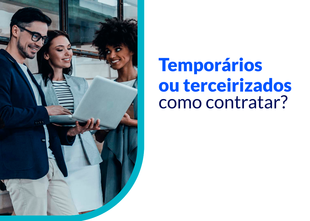 Temporários ou Terceirizados como contratar?