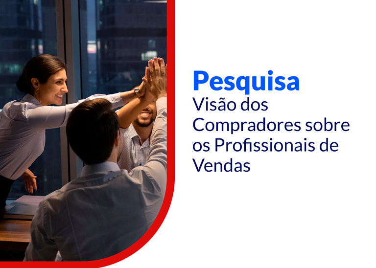 Pesquisa Visão dos Compradores sobre os Profissionais de Vendas